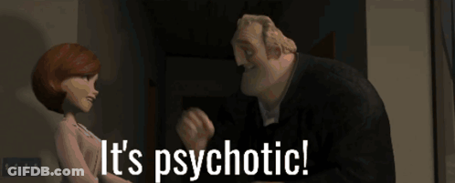A Cartoon Character Says It 'S Psychotic Next To Another Character GIF