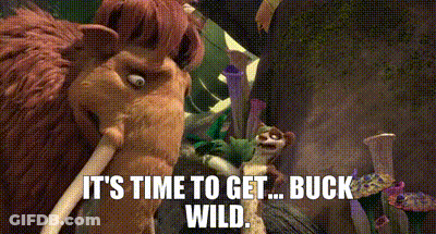 A Cartoon Character Says It 'S Time To Get ... Buck Wild GIF