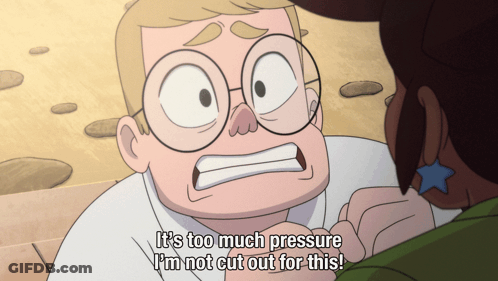 A Cartoon Character Says It 'S Too Much Pressure I M Not Cut Out For This GIF