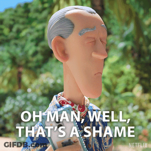 A Cartoon Character Says Oh Man Well That S A Shame GIF