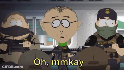 A Cartoon Character Says Oh Mmkay While Holding A Rifle GIF