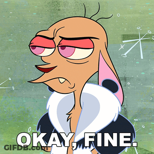A Cartoon Character Says " Okay Fine " In Front Of Him GIF