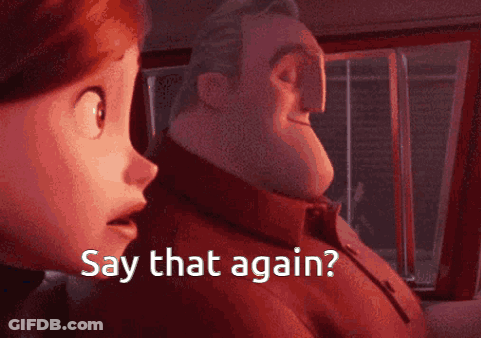 A Cartoon Character Says " Say That Again " While Looking At Another Character GIF