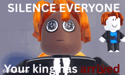 A Cartoon Character Says " Silence Everyone Your King Has Arrived " On A Poster GIF