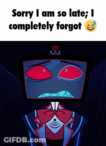 A Cartoon Character Says Sorry I Am So Late I Completely Forgot . GIF