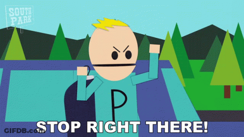 A Cartoon Character Says Stop Right There In A South Park Advertisement GIF