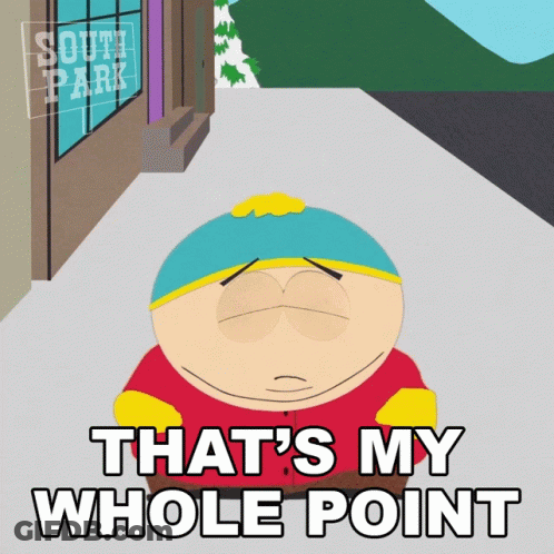 A Cartoon Character Says That 'S My Whole Point GIF