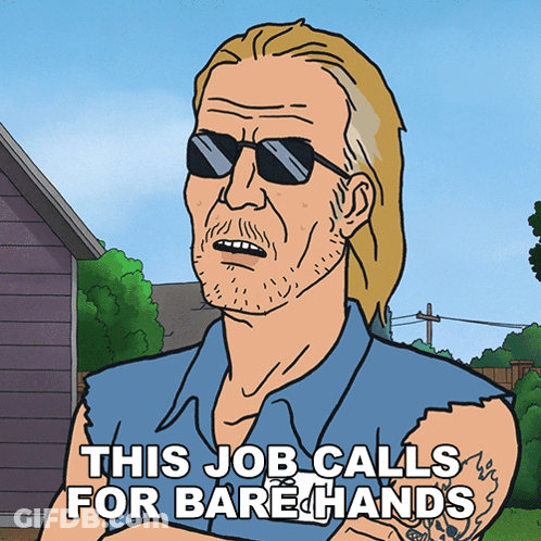 A Cartoon Character Says This Job Calls For Barehands GIF
