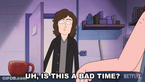 A Cartoon Character Says Uh Is This A Bad Time Netflix GIF