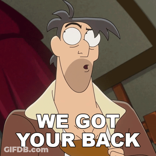 A Cartoon Character Says " We Got Your Back " In White Text GIF