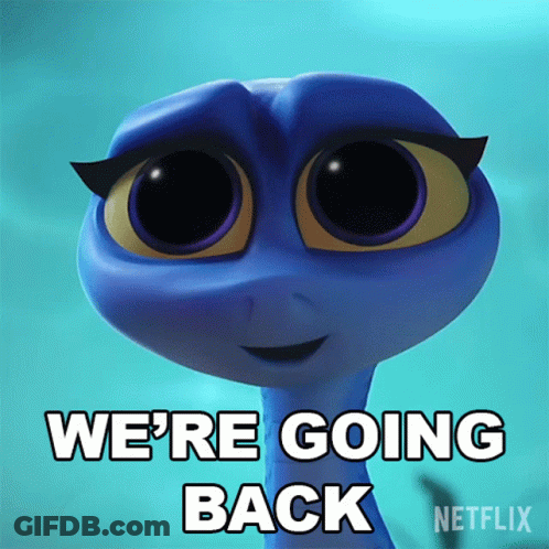 A Cartoon Character Says We 'Re Going Back On A Blue Background GIF