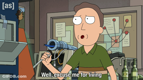 A Cartoon Character Says " Well Excuse Me For Living " While Holding A Gun GIF