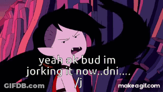A Cartoon Character Says " Yeah Ok Bud Im Jerking It Now..dni ... " GIF