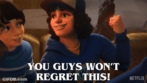 A Cartoon Character Says You Guys Won 'T Regret This In A Netflix Ad GIF