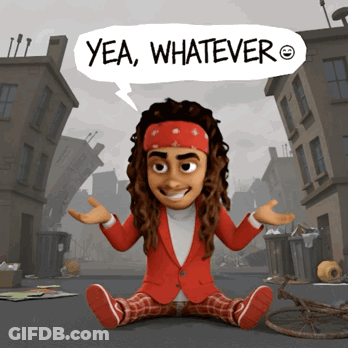 A Cartoon Character Sitting On The Ground With A Speech Bubble Saying Yea Whatever GIF