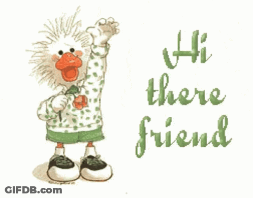 A Cartoon Character Waving With The Words Hi There Friend Below Him GIF