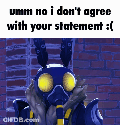 A Cartoon Character Wearing A Gas Mask With The Words Umm No I Don 'T Agree With Your Statement GIF