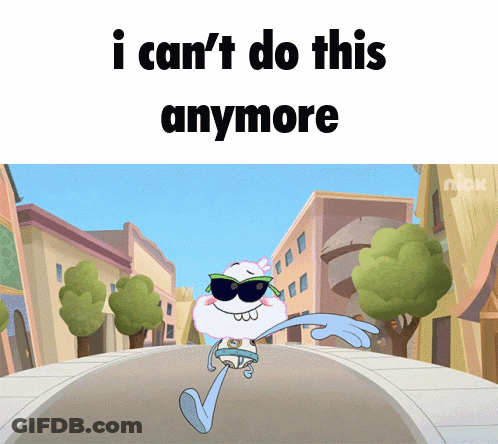 A Cartoon Character Wearing Sunglasses Is Walking Down A Street With The Words " I Can 'T Do This Anymore " Below Him GIF
