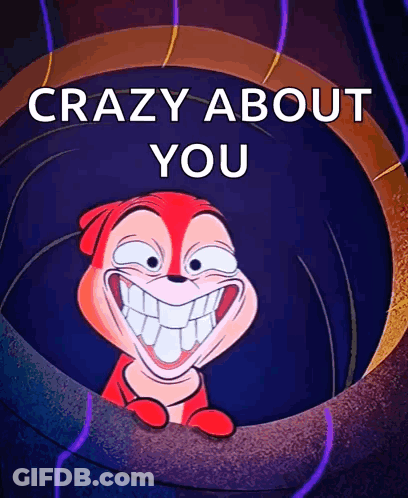 A Cartoon Character With A Big Smile And The Words Crazy About You Behind Him GIF