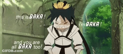 A Cartoon Character With A Crown On His Head Is Saying `` This Is Baka And You Are All Baka Too '' . GIF