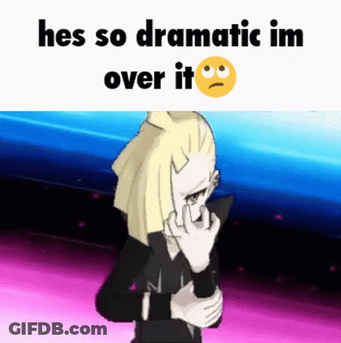 A Cartoon Character With A Sad Face And The Words He 'S So Dramatic Im Over It On The Bottom GIF