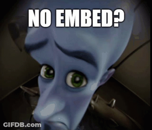A Cartoon Character With A Sad Look On His Face And The Words " No Embed " Above Him GIF