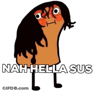 A Cartoon Character With A Surprised Look On His Face Says Nah Hella Sus Ll GIF