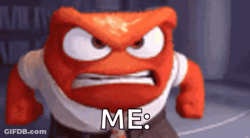 A Cartoon Character With A Very Angry Face And The Words `` Me '' Written Below It . GIF