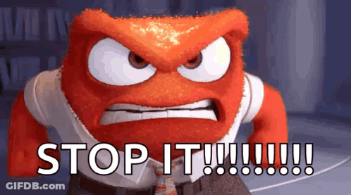 A Cartoon Character With A Very Angry Face And The Words `` Stop It ! '' GIF