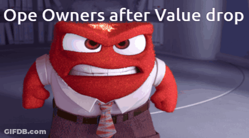 A Cartoon Character With An Angry Face And The Words " Ope Owners After Value Drop " GIF