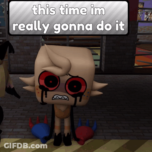A Cartoon Character With Blood Dripping From His Eyes And The Words This Time Im Really Gonna Do It GIF