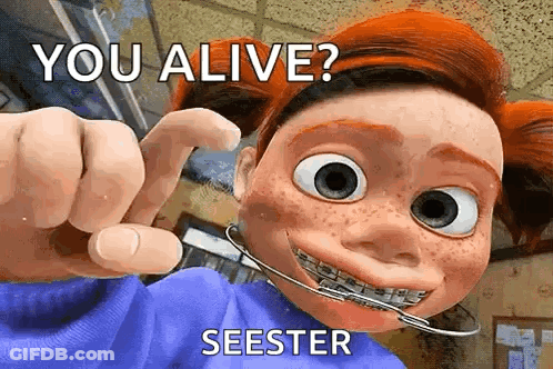 A Cartoon Character With Braces On His Teeth Is Pointing At The Camera With The Words You Alive Seester Written Below It GIF