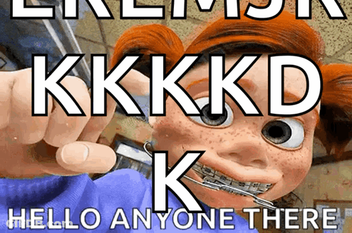A Cartoon Character With Braces On His Teeth Says " Kkkd Hello Anyone There " GIF