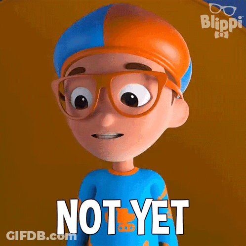 A Cartoon Character With Glasses And A Blue Shirt That Says Not Yet GIF