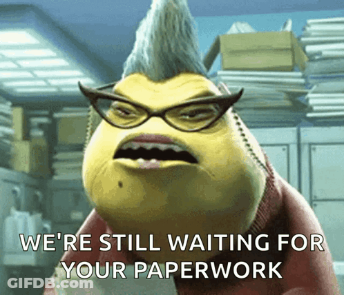 A Cartoon Character With Glasses And A Mohawk Says We 'Re Still Waiting For Your Paperwork GIF