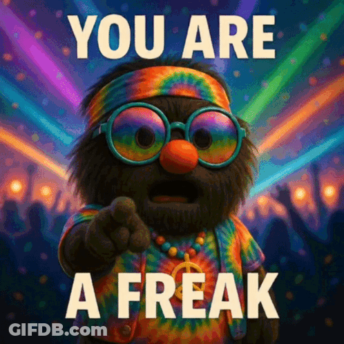 A Cartoon Character With Glasses And A Tie Dye Shirt Points At The Camera With The Words You Are A Freak Below Him GIF