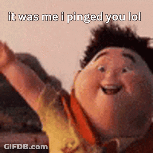 A Cartoon Character With His Arms In The Air And The Words It Was Me I Pinged You Lol . GIF