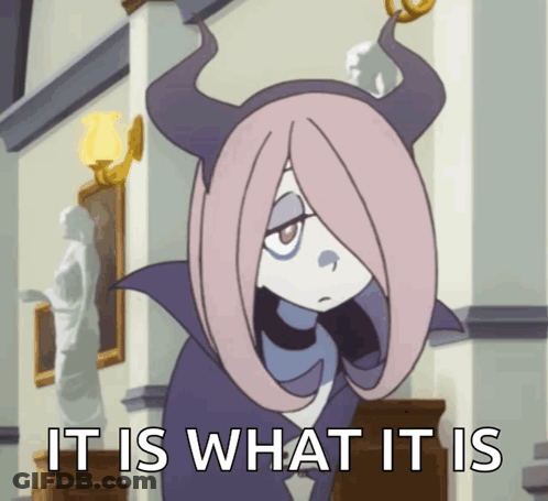 A Cartoon Character With Horns And The Words " It Is What It Is " Below Her GIF