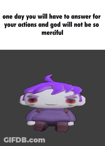 A Cartoon Character With Purple Hair Says One Day You Will Have To Answer Your Actions And God Will Not Be So Merciful GIF