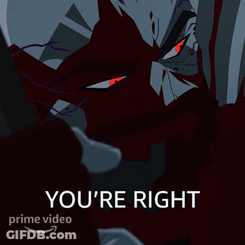 A Cartoon Character With Red Eyes And The Words " You 'Re Right " Below It GIF