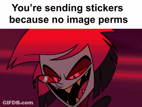 A Cartoon Character With Red Hair And Red Eyes Says You 'Re Sending Stickers Because No Image Perms GIF