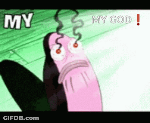 A Cartoon Character With Smoke Coming Out Of His Eyes And The Words My God On The Bottom GIF