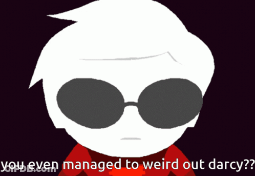 A Cartoon Character With Sunglasses And The Words " You Even Managed To Weird Out Darcy " On The Bottom GIF