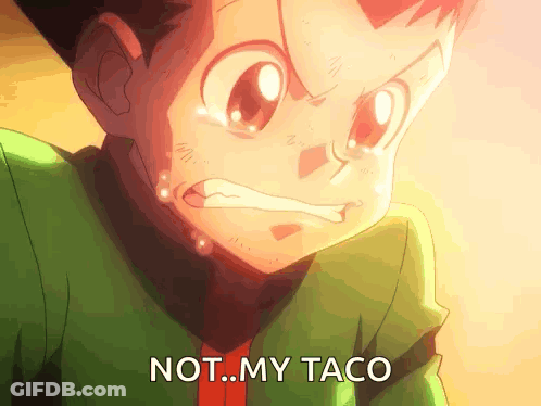 A Cartoon Character With Tears In His Eyes And The Words Not My Taco Below Him GIF