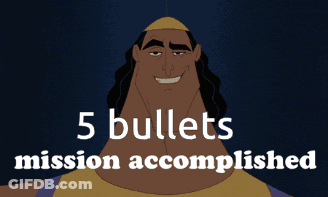 A Cartoon Character With The Words 5 Bullets Mission Accomplished On The Bottom GIF