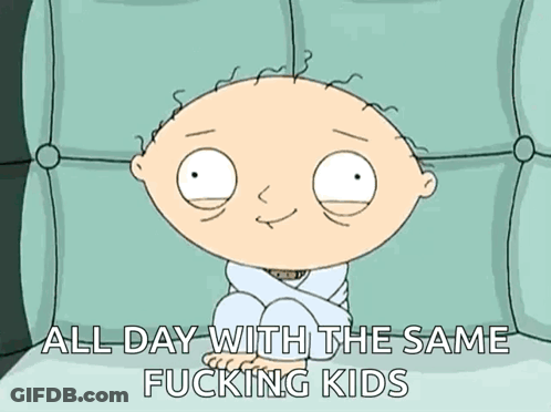 A Cartoon Character With The Words All Day With The Same Fucking Kids On The Bottom GIF