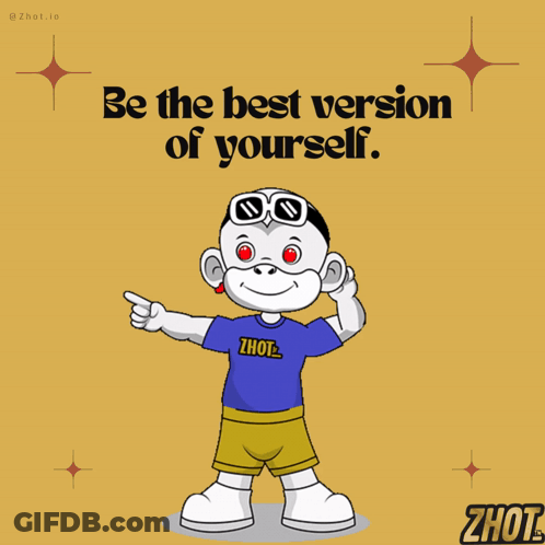 A Cartoon Character With The Words Be The Best Version Of Yourself On It GIF