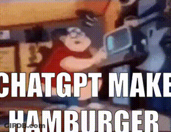 A Cartoon Character With The Words Chatgpt Make Hamburger Written On It GIF