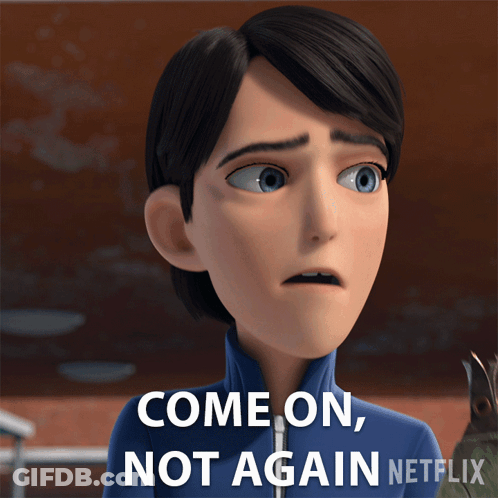 A Cartoon Character With The Words Come On Not Again Netflix On The Bottom GIF