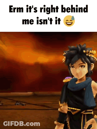 A Cartoon Character With The Words Erm It 'S Right Behind Me Isn 'T It GIF